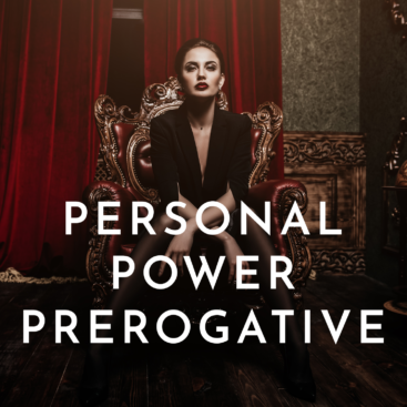 Personal Power Prerogative