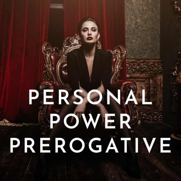 Personal Power Prerogative