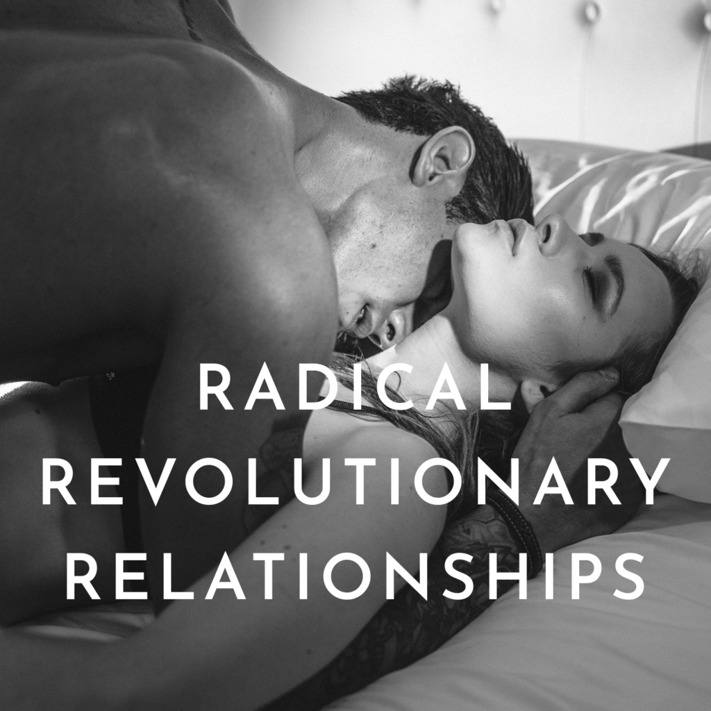 Radical Revolutionary Relationships